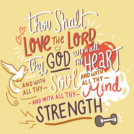 love God with all your heart, mind, soul and strength